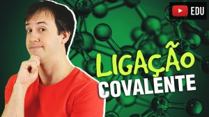 Aula: Ligação Covalente