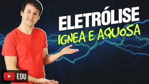 Aula: Eletroquímica- Eletrólise Ignea e Aquosa